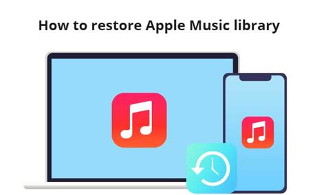 how to restore apple music library without losing your songs